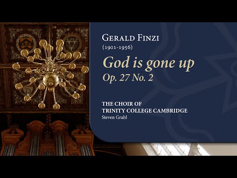 Finzi - God is gone up | The Choir of Trinity College Cambridge