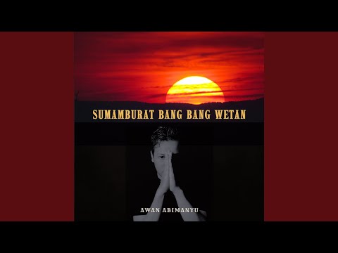 SUMAMBURAT BANG ABANG WETAN
