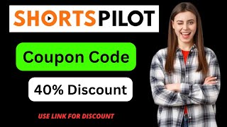 ShortsPilot Ai Coupon Code 40% Off On Subscriptions.