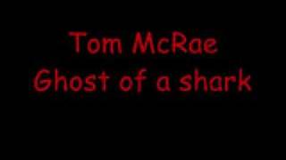 Tom mcrae- Ghost of a shark