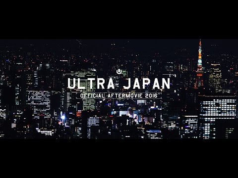 Ultra Japan 2016 (Official 4K Aftermovie)