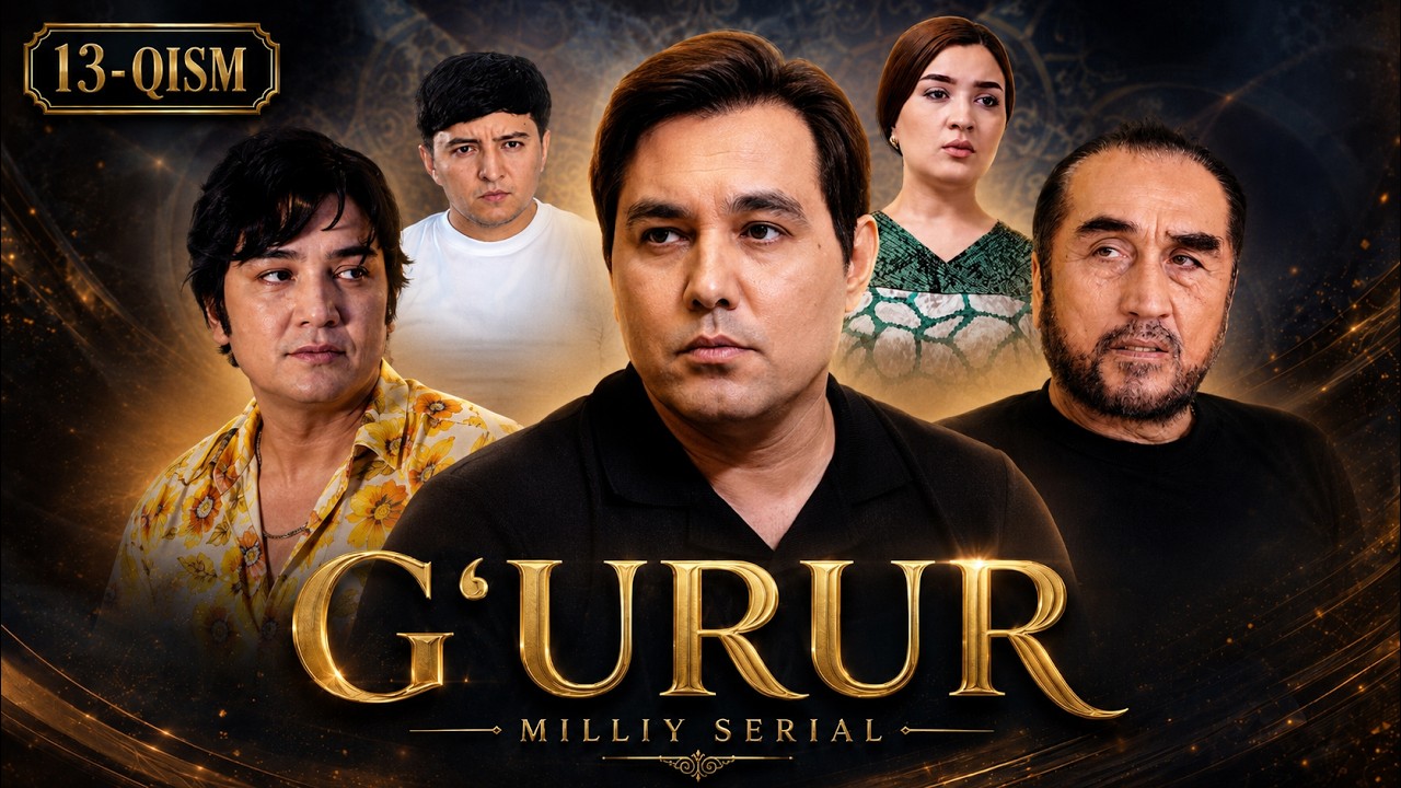 G'URUR 13-qism (Milliy serial) || ҒУРУР 13-қисм (Миллий сериал) #premyera