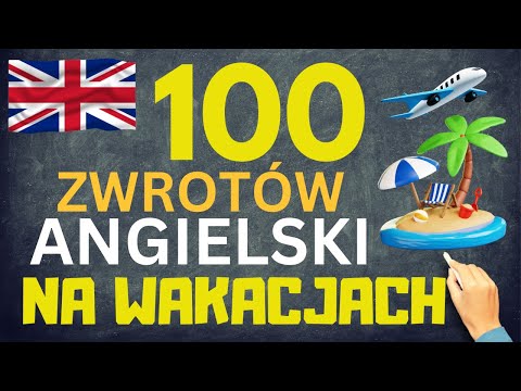 NA WAKACJACH😎ON HOLIDAY🏝️😎 100 PODSTAWOWYCH ZWROTÓW PO ANGIELSKU - Angielski dla początkujących