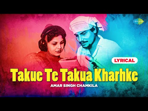 Chamkila Song Lyrics With Hindi Meaning | Takue Te Takua Kharhke | Amarjot | Old Punjabi Song