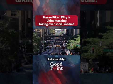 Hasan Piker: Why is 'Chinamaxxing' taking over social media?