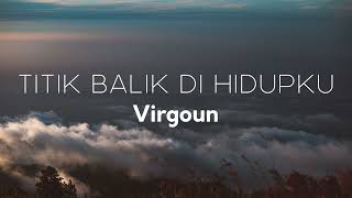 Download lagu Virgoun - Titik Balik di Hidupku | Lirik mp3 Download lagu Virgoun - Titik Balik di Hidupku | Lirik mp3