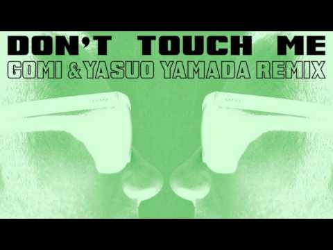 Gomi & Kindbud - Don't Touch Me (Gomi & Yasuo Yamada, DONKEY Remix) Teaser