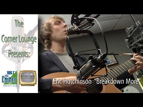 The Corner Lounge: Eric Hutchinson, "Breakdown More"