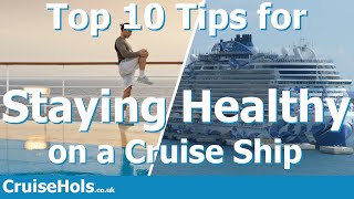 CruiseHols Top 10 Tips for Staying Healthy on a Cruise Ship