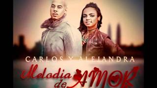 Carlos y Alejandra Ft. Len Melody- Melodia de Amor