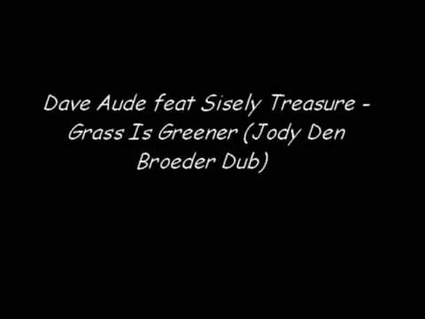 Dave Aude feat Sisely Treasure - Grass Is Greener (Jody Den