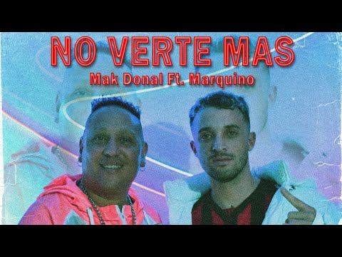 Mak Donal Feat. Marquino - No Verte Mas (Video Oficial)