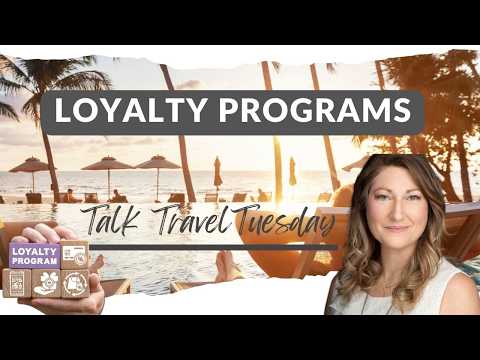 Talk Travel Tuesday -  Loyalty Programs 02.10.26