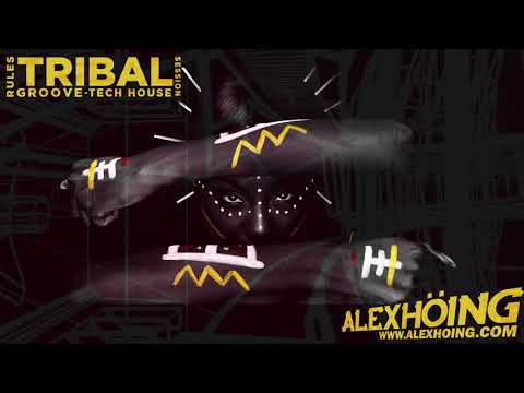 ALEX HOING - TRIBAL - GROOVE - TECH HOUSE SESSIONS 2018
