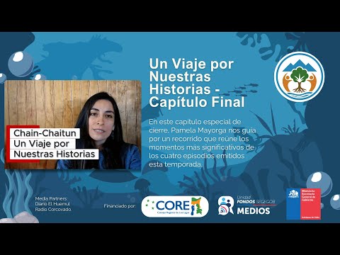 Un Viaje por Nuestras Historias | CHAIN-CHAITUN – Capítulo Final