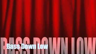 Bass Down Low. By- Dev Feat. The Cataracs