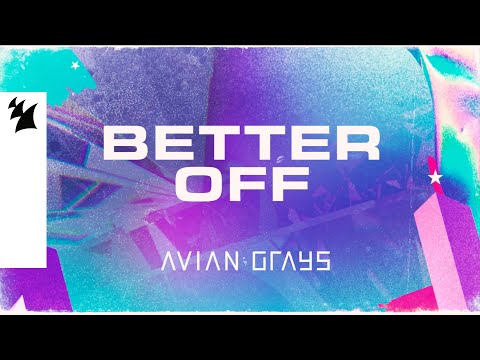 AVIAN GRAYS - Better Off (Official Lyric VIdeo)