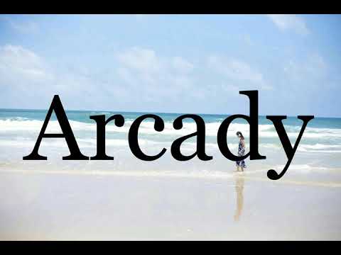 How To Pronounce Arcady🌈🌈🌈🌈🌈🌈Pronunciation Of Arcady