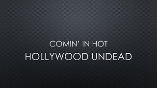 Hollywood Undead | Comin’ In Hot (Lyrics)
