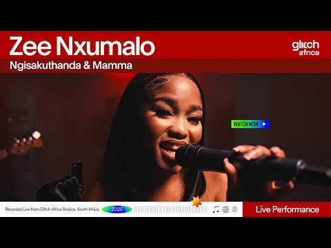 Zee Nxumalo - Ngisakuthanda & Mamma ( Live Performance) | Glitch Sessions