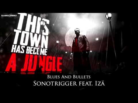 Blues and Bullets - Sonotrigger feat. Izä (Blues and Bullets)