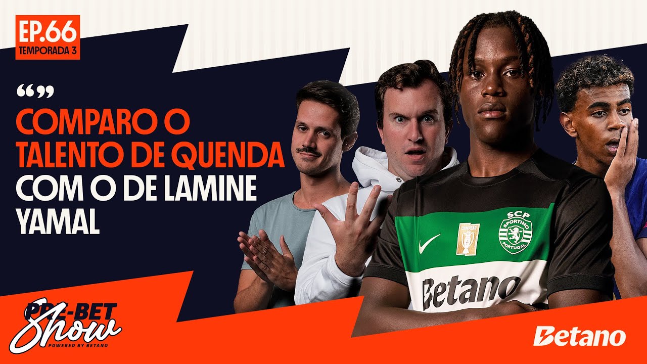 Quenda ao nível de Yamal? | Pre-Bet Show #66