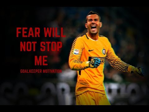 Fear Will Not Stop Me - Goalkeeper Motivation