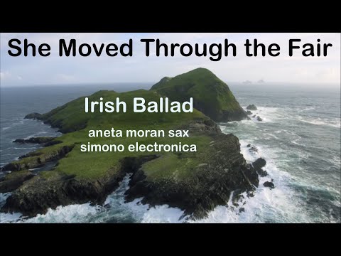 She Moved Through the Fair - aneta moran sax & simono.electronica