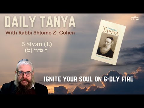Ignite Your Soul on The G-dly Fire | DAILY TANYA~194~ 5 Sivan | Likutei Amarim-Ch 53-3