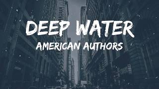 American Authors - Deep Water(Lyrics Video)