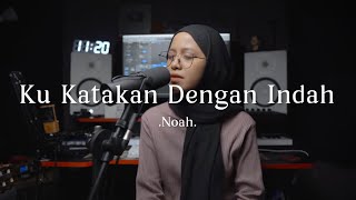 Download lagu Ku Katakan Dengan Indah - Noah ( cover ) mp3