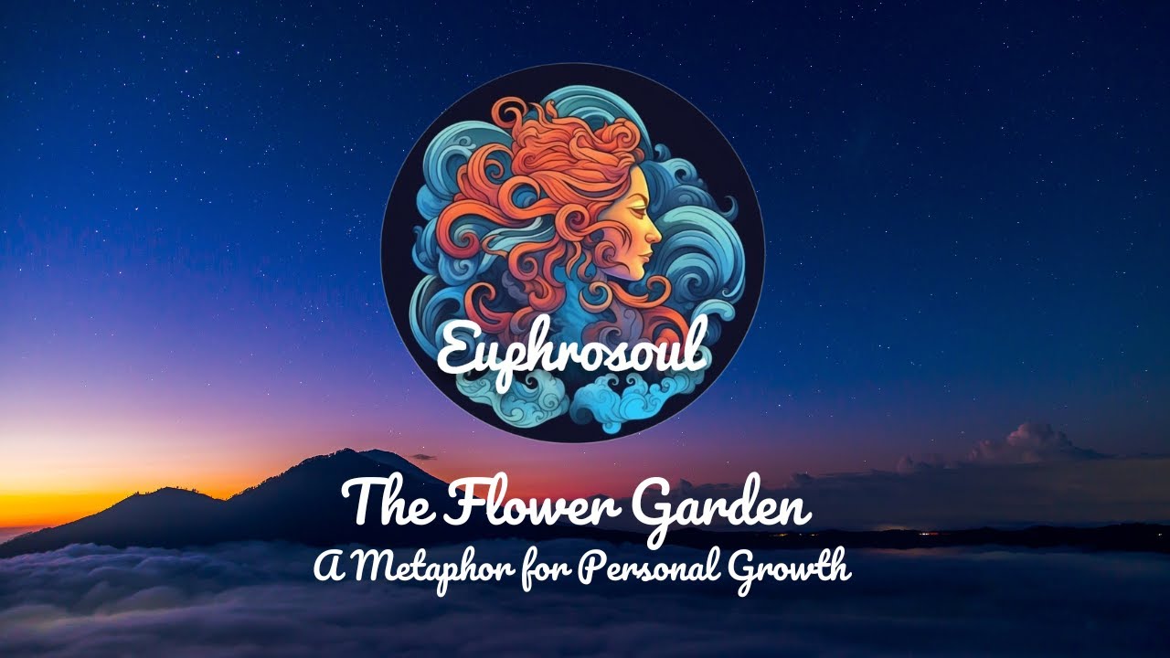 The Flower Garden: A Metaphor for Personal Growth