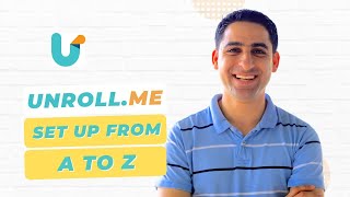 Unroll.me: Set up from A to Z (Unsubscribe from marketing emails in bulk)