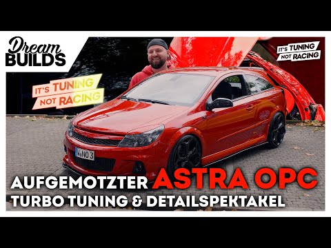 DreamBuilds - Turbo Tuning im Astra OPC von Michael - by it's tuning, not racing