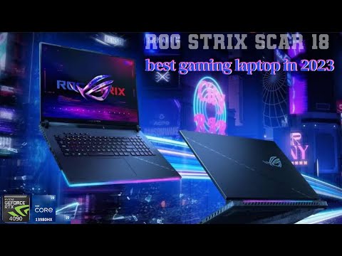 Best gaming laptop in 2023 || ROG strix scar 18 RTX 4090 gaming laptop