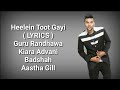 Heelein Toot Gayi LYRICS Indoo Ki Jawani Badshah Guru Randhawa Kiara Advani Deep Lyrics
