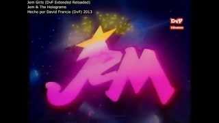 Jem &amp; The Holograms - Jem Girls (DvF Extended Reloaded)