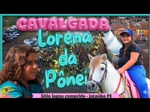 CAVALGADA DA AMIGUINHA LORENA DA PÔNEI, NO SÍTIO LAGOA COMPRIDA - JATAÚBA PE
