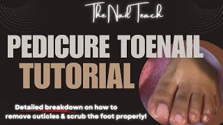 PEDICURE TOENAIL TUTORIAL | Detailed & Up close breakdown!