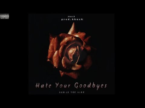 DORJE DA VIBE - HATE YOUR GOODBYES (prod.bbeck) (Official Audio)