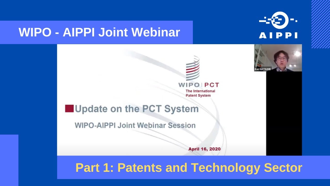 WIPO - AIPPI Joint Webinar. Part 1 - Patents and Technology Sector.