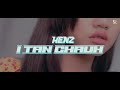 Henz - I Tan Chauh ( Official Music video ) Prod.by YUGIBEATS