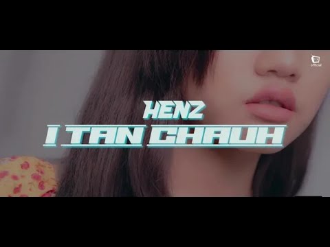 Henz - I Tan Chauh ( Official Music video ) Prod.by YUGIBEATS