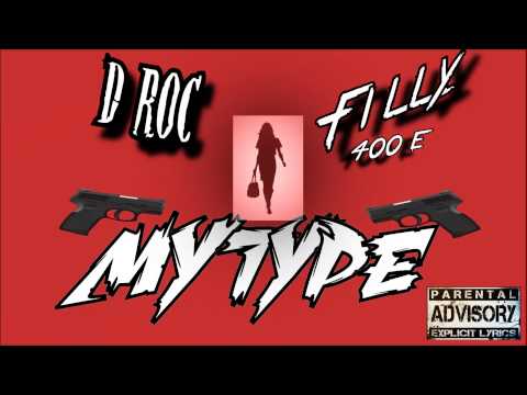 D Roc - My Type (Feat. FILLY) (400E/10TD)