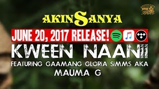 Akinsanya - Kween Naanii (feat. Mauma G) | Clip