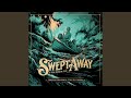 Swept Away