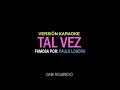 Paulo Londra - Tal Vez (KARAOKE)