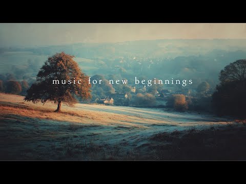 Music for new beginnings | Piano Playlist