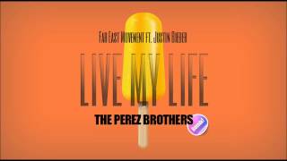 Download lagu Far East Movement ft. Justin Bieber - Live My Life (The Perez Brothers Remix) mp3