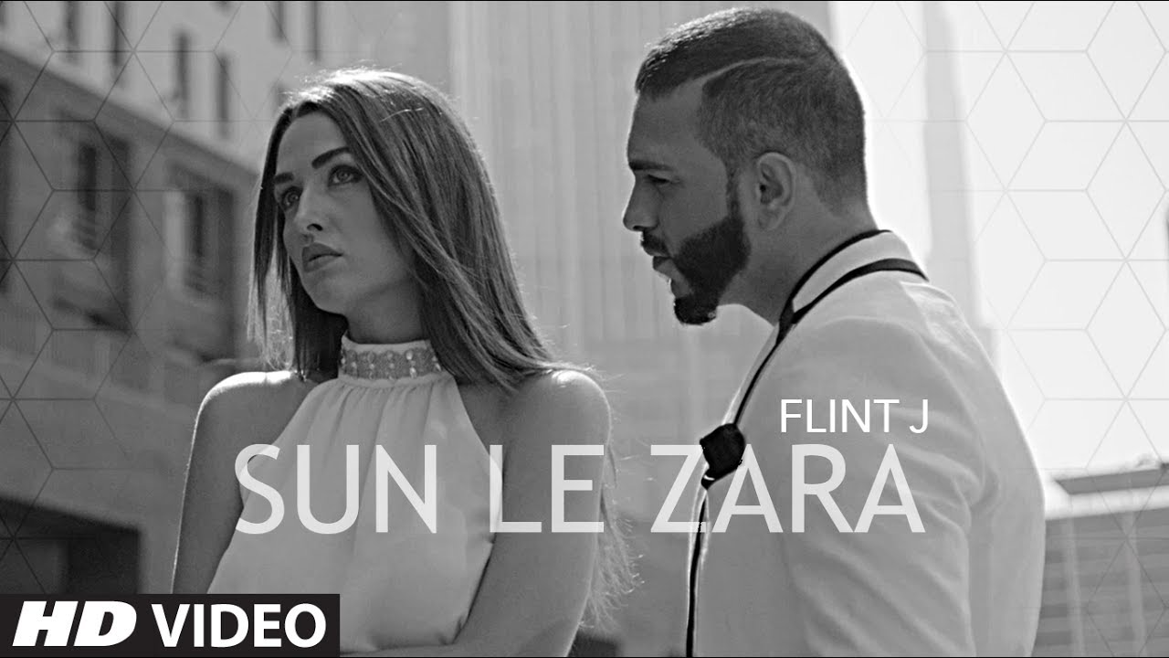 Sun Le Zara Lyrics  | Flint J : Sun Le Zara